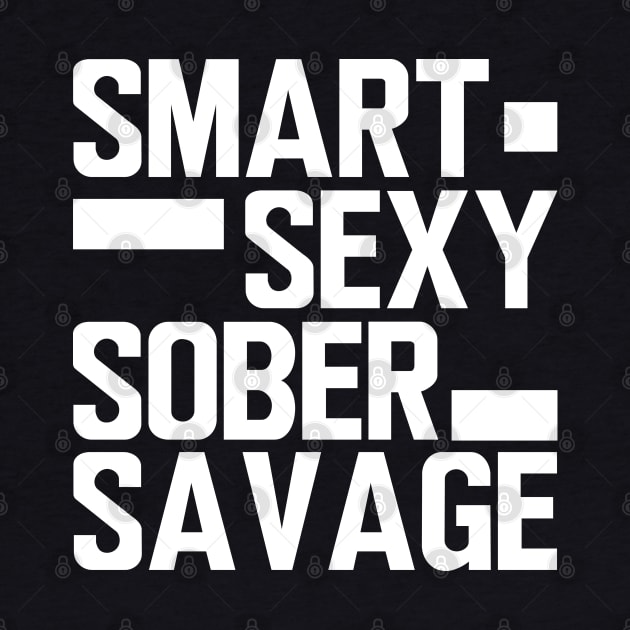 Smart Sexy Sober savage by KC Happy Shop